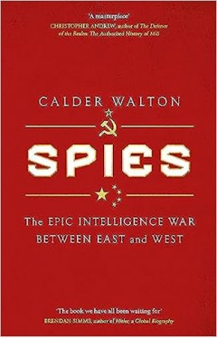 Spies - The Epic Intelligence War Between East and West